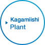 Kagamiishi Plant